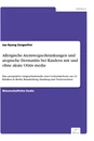Titel: Allergische Atemwegserkrankungen und atopische Dermatitis bei Kindern mit und ohne akute Otitis media