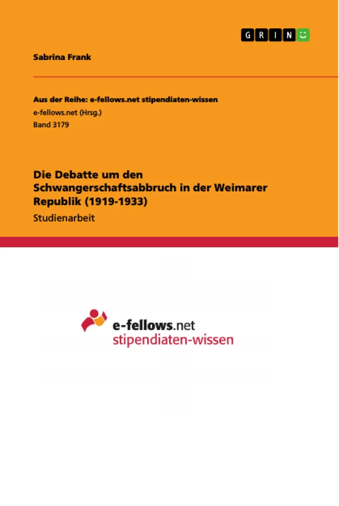 Title: Die Debatte um den Schwangerschaftsabbruch in der Weimarer Republik (1919-1933)