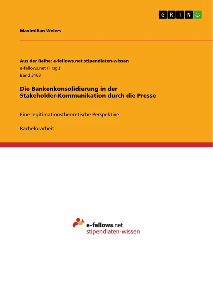 Titel: Die Bankenkonsolidierung in der Stakeholder-Kommunikation durch die Presse