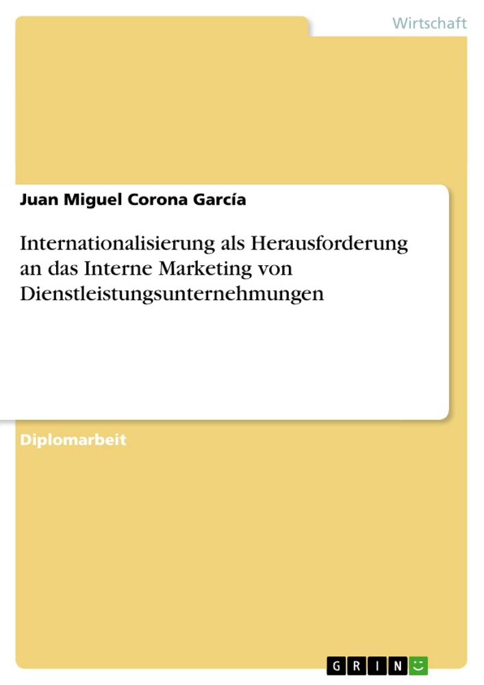 Titel: Internationalisierung als Herausforderung an das Interne Marketing von Dienstleistungsunternehmungen
