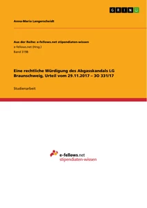 Titre: Eine rechtliche Würdigung des Abgasskandals LG Braunschweig, Urteil vom 29.11.2017 – 3O 331/17