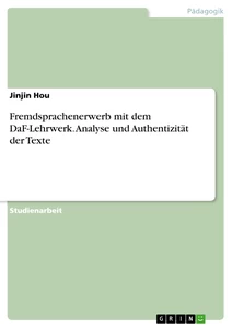 Título: Fremdsprachenerwerb mit dem DaF-Lehrwerk. Analyse und Authentizität der Texte