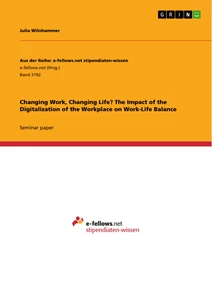 Titel: Changing Work, Changing Life? The Impact of the Digitalization of the Workplace on Work-Life Balance