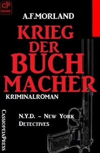 Titel: Krieg der Buchmacher: N.Y.D. – New York Detectives