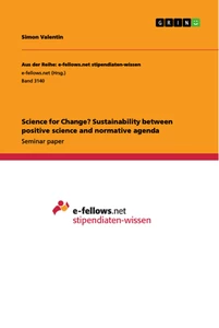 Title: Science for Change? Sustainability between positive science and normative agenda