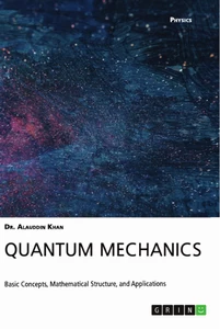 Title: Quantum Mechanics. Basic Concepts, Mathematical Structure and Applications
