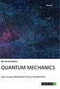 Title: Quantum Mechanics. Basic Concepts, Mathematical Structure and Applications