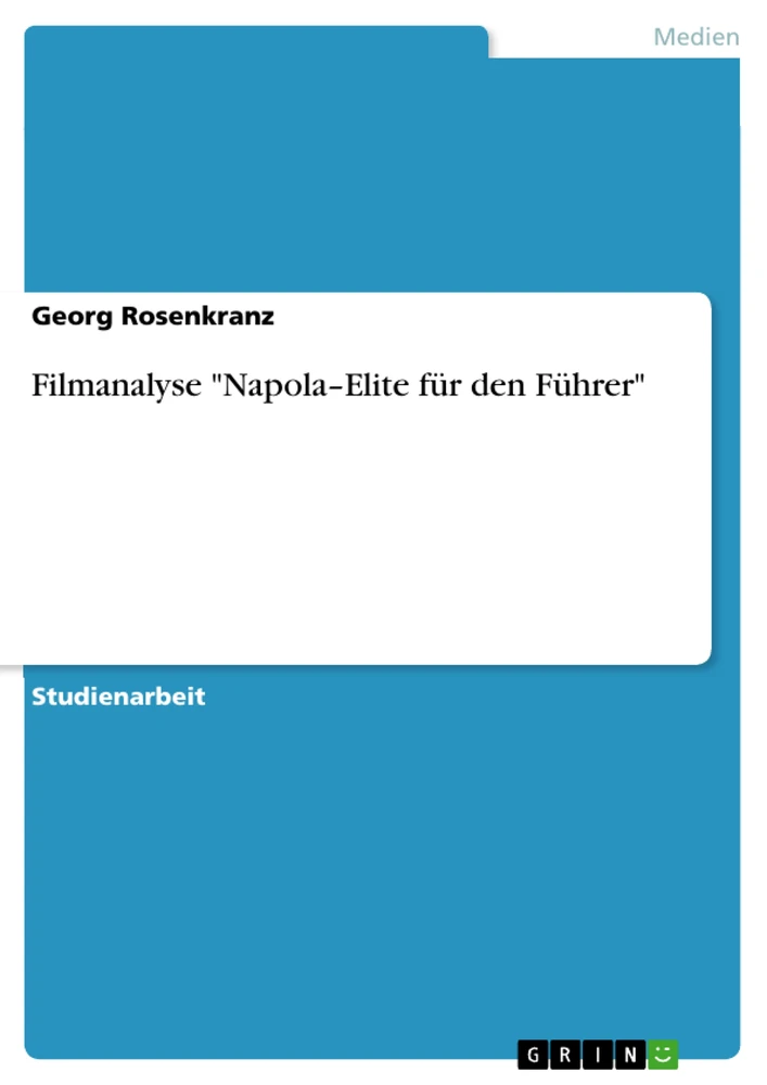 Titel: Filmanalyse "Napola–Elite für den Führer"