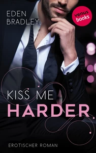 Title: Kiss me harder: Ein Dark-Pleasure-Roman - Band 3