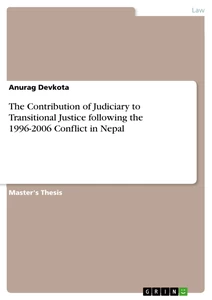 Titel: The Contribution of Judiciary to Transitional Justice following the 1996-2006 Conflict in Nepal