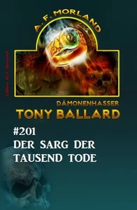 Titel: Tony Ballard 201 - Der Sarg der tausend Tode