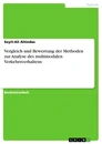 Title: Vergleich und Bewertung der Methoden zur Analyse des multimodalen Verkehrsverhaltens