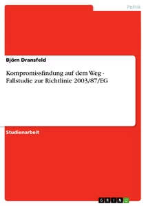 Title: Kompromissfindung auf dem Weg - Fallstudie zur Richtlinie 2003/87/EG