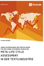 Title: Meta-Life Cycle Assessment in der Textilindustrie. Umweltauswirkungen und Empfehlungen für eine umweltschonende Produktion