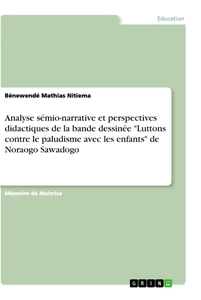Titre: Analyse sémio-narrative et perspectives didactiques de la bande dessinée "Luttons contre le paludisme avec les enfants" de Noraogo Sawadogo
