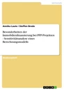 Titre: Besonderheiten der Immobilienfinanzierung bei PPP-Projekten - Sensitivitätsanalyse eines Berechnungsmodells