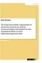 Title: Die körpersteuerliche Organschaft im deutschen Steuerrecht. Anreize, Voraussetzungen und Hürden für den Zusammenschluss zu einer Einkommensgemeinschaft