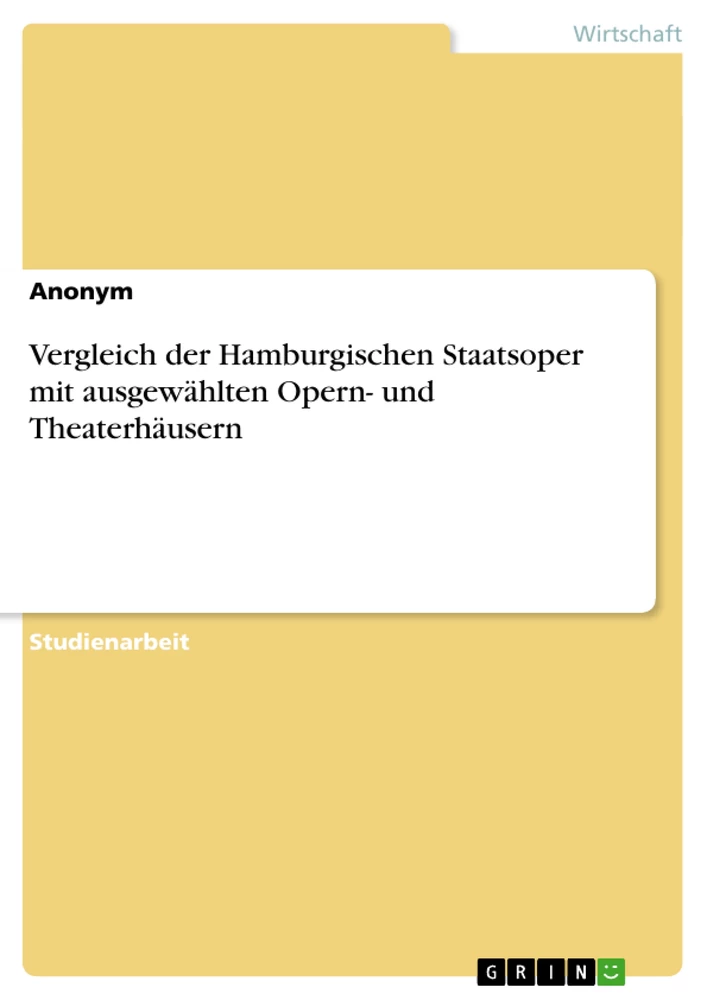 Titel: Vergleich der Hamburgischen Staatsoper mit ausgewählten Opern- und Theaterhäusern