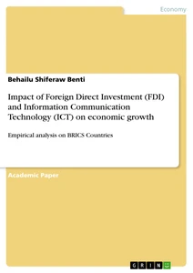 Titel: Impact of Foreign Direct Investment (FDI) and Information Communication Technology (ICT) on economic growth