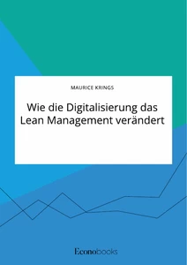 Titel: Wie die Digitalisierung das Lean Management verändert