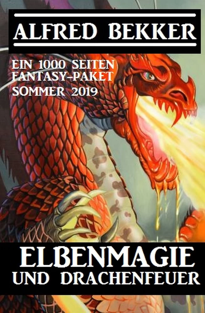 Titel: Elbenmagie und Drachenfeuer: Ein 1000 Seiten Fantasy Paket Sommer 2019