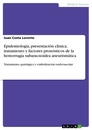 Titel: Epidemiología, presentación clínica, tratamiento y factores pronósticos de la hemorragia subaracnoidea aneurismática