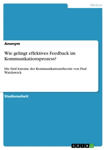 Titel: Wie gelingt effektives Feedback im Kommunikationsprozess?