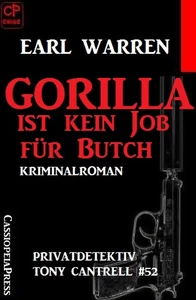 Titel: Gorilla ist kein Job für Butch Privatdetektiv Tony Cantrell #52