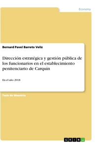 Titel: Dirección estratégica y gestión pública de los funcionarios en el establecimiento penitenciario de Carquín