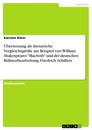Titel: Übersetzung als literarische Vergleichsgröße am Beispiel von William Shakespeares "Macbeth" und der deutschen Bühnenbearbeitung Friedrich Schillers