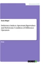 Titel: Deficiency Indices, Spectrum,Eigenvalues and Dichotomy Condition of Difference Operators