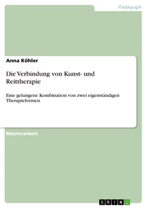 Titre: Die Verbindung von Kunst- und Reittherapie