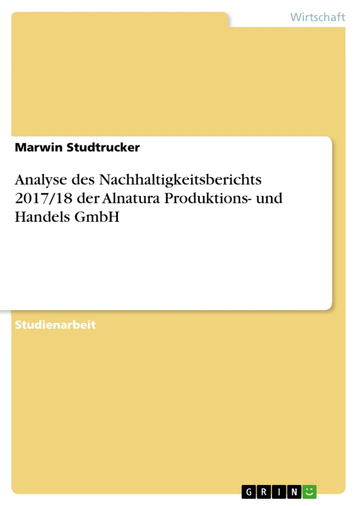Titel: Analyse des Nachhaltigkeitsberichts 2017/18 der Alnatura Produktions- und Handels GmbH