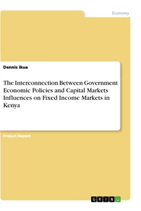 Title: The Interconnection Between Government Economic Policies and Capital Markets Influences on Fixed Income Markets in Kenya