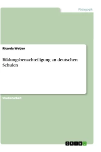 Titel: Bildungsbenachteiligung an deutschen Schulen