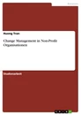 Titel: Change Management in Non-Profit Organisationen