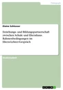 Titel: Erziehungs- und Bildungspartnerschaft zwischen Schule und Elternhaus. Rahmenbedingungen im Eltern-Lehrer-Gespräch