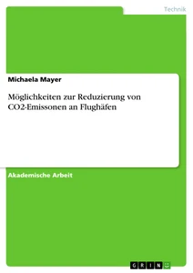 Titre: Möglichkeiten zur Reduzierung von CO2-Emissonen an Flughäfen