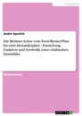 Titre: Die Berliner Achse vom Ernst-Reuter-Platz bis zum Alexanderplatz - Entstehung, Funktion und Symbolik eines städtischen Ensembles