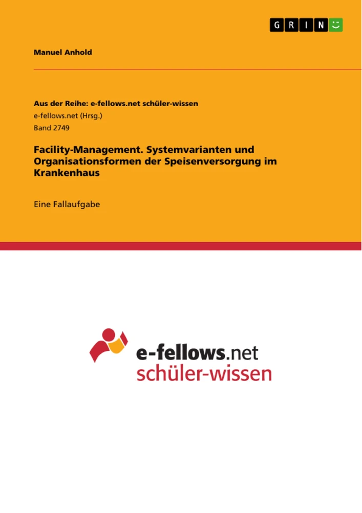 Titel: Facility-Management. Systemvarianten und Organisationsformen der Speisenversorgung im Krankenhaus