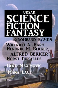 Titel: Uksak Science Fiction Fantasy Großband 5/2019