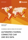 Título: Autonomes Fahren, Connected Car und Big Data. Ein Überblick über die Mobilität der Zukunft