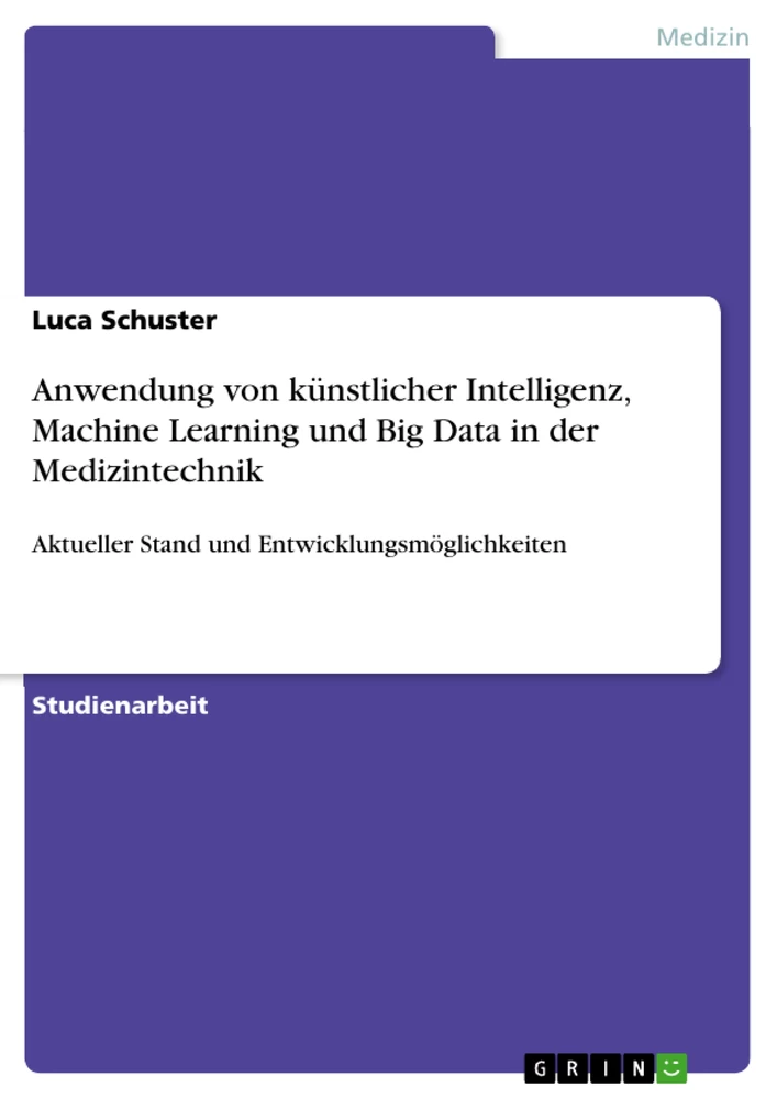 Titel: Anwendung von künstlicher Intelligenz,  Machine Learning und Big Data in der Medizintechnik