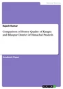 Titre: Comparison of Honey Quality of Kangra and Bilaspur District of Himachal Pradesh