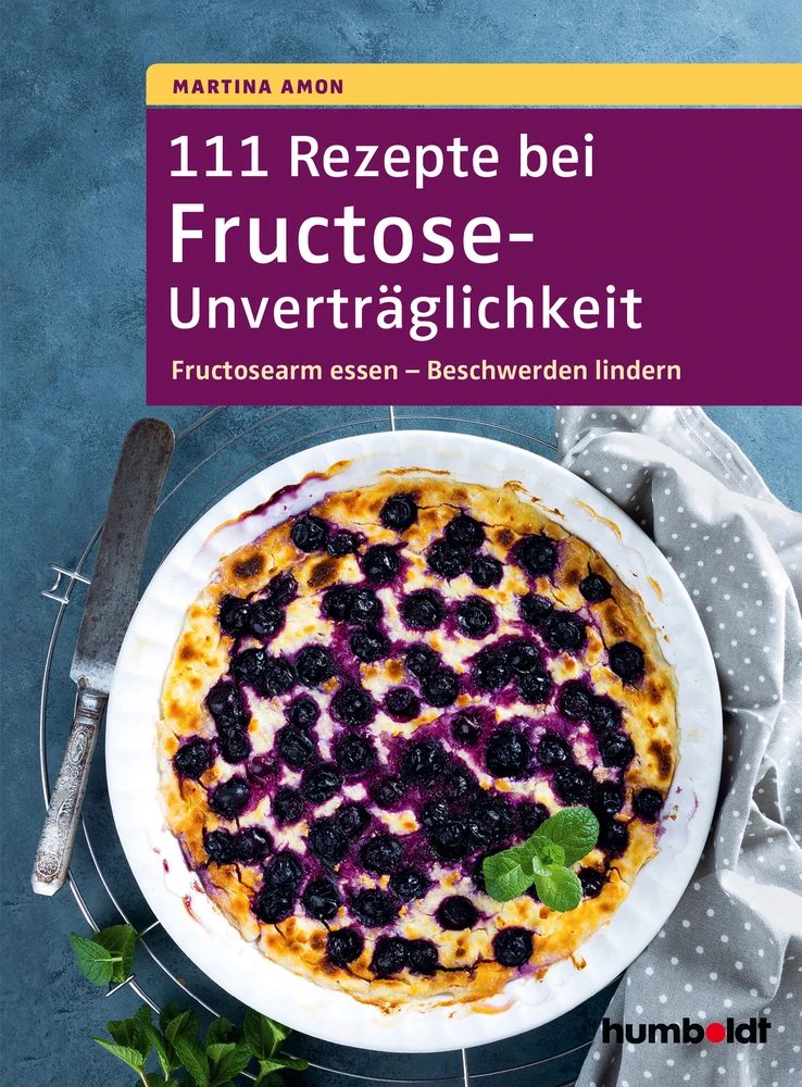 Titel: 111 Rezepte bei Fructose-Unverträglichkeit