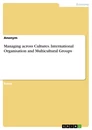 Titre: Managing across Cultures. International Organisation and Multicultural Groups