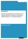 Titel: Ästhetik, Dramaturgie und Feminismus in "Jeanne Dielman, 23 Quai du Commerce, 1080 Bruxelles" von Chantal Akerman