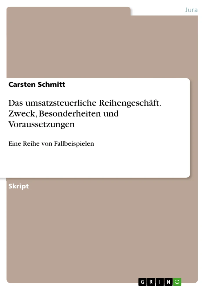 Título: Das umsatzsteuerliche Reihengeschäft. Zweck, Besonderheiten und Voraussetzungen