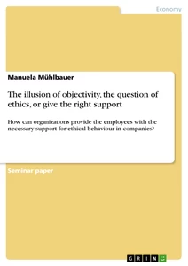 Title: The illusion of objectivity, the question of ethics, or give the right support