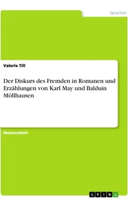 Titel: Der Diskurs des Fremden in Romanen und Erzählungen von Karl May und Balduin Möllhausen